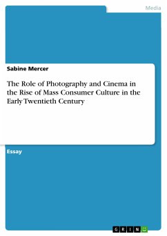 The Role of Photography and Cinema in the Rise of Mass Consumer Culture in the Early Twentieth Century (eBook, PDF) - Mercer, Sabine