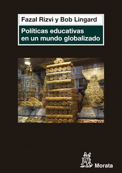 Políticas educativas en un mundo globalizado (eBook, ePUB) - Rizvi, Fazal; Lingard, Bob