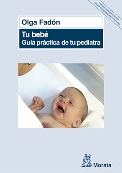 Tu bebé. Guía práctica de tu pediatra (eBook, ePUB) - Fadón, Olga