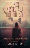 I MIEI MOSTRI ALLA LUCE DEL SOLE (eBook, ePUB) I MIEI MOSTRI ALLA LUCE DEL SOLE (eBook, ePUB)