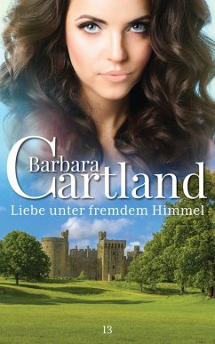 Liebe unter fremdem Himmel (eBook, ePUB) - Cartland, Barbara
