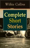 Complete Short Stories of Wilkie Collins (eBook, ePUB)