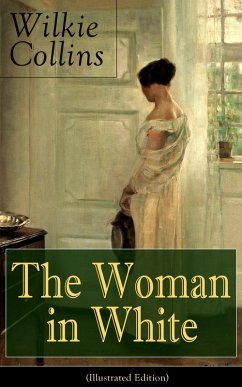 The Woman in White (Illustrated Edition) (eBook, ePUB) - Collins, Wilkie