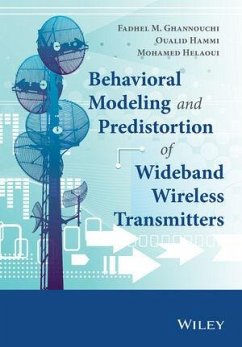 Behavioral Modeling and Predistortion of Wideband Wireless Transmitters (eBook, PDF) - Ghannouchi, Fadhel M.; Hammi, Oualid; Helaoui, Mohamed