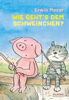 Wie geht´s dem Schweinchen? - Moser, Erwin