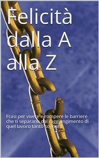 Felicità Dalla A Alla Z (eBook, ePUB) - Claudia Antunes, Ana