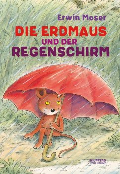 Die Erdmaus und der Regenschirm - Moser, Erwin