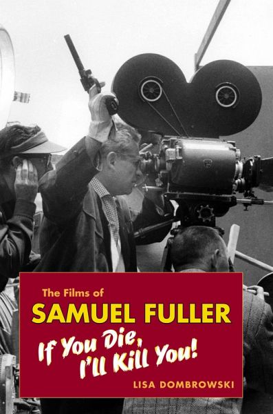 The Films of Samuel Fuller (eBook, ePUB) The Films of Samuel Fuller (eBook, ePUB)