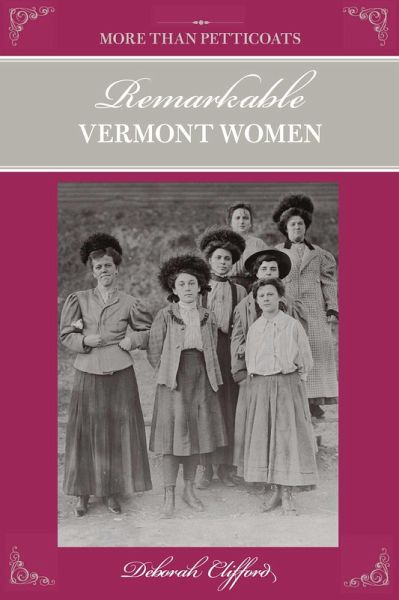 More than Petticoats: Remarkable Vermont Women (eBook, ePUB) More than Petticoats: Remarkable Vermont Women (eBook, ePUB)