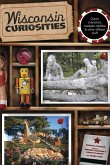 Wisconsin Curiosities (eBook, ePUB) Wisconsin Curiosities (eBook, ePUB)