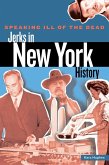 Speaking Ill of the Dead: Jerks in New York History (eBook, ePUB)