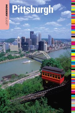 Insiders' Guide® to Pittsburgh (eBook, ePUB) Cover Insiders' Guide® to Pittsburgh (eBook, ePUB)