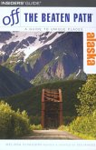 Alaska Off the Beaten Path(R) (eBook, ePUB) Alaska Off the Beaten Path(R) (eBook, ePUB)