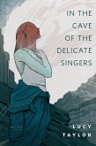 In the Cave of the Delicate Singers (eBook, ePUB)