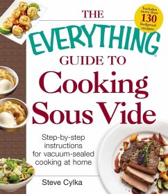 The Everything Guide to Cooking Sous Vide (eBook, ePUB) - Cylka, Steve