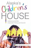 Alaska's Children's House (eBook, ePUB) Alaska's Children's House (eBook, ePUB)