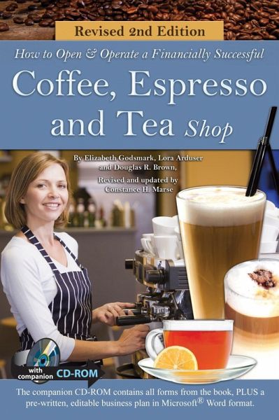 How to Open a Financially Successful Coffee, Espresso & Tea Shop (eBook, ePUB) How to Open a Financially Successful Coffee, Espresso & Tea Shop (eBook, ePUB)