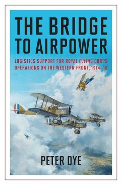 The Bridge to Airpower (eBook, ePUB) - Dye, Peter John