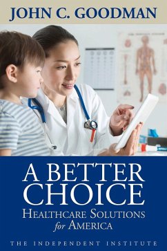 A Better Choice (eBook, ePUB) - Goodman, John C.