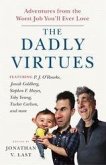 The Dadly Virtues : Adventures from the Worst Job You'll Ever Love (eBook, ePUB) The Dadly Virtues : Adventures from the Worst Job You'll Ever Love (eBook, ePUB)