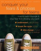 Conquer Your Fears and Phobias for Teens (eBook, ePUB)