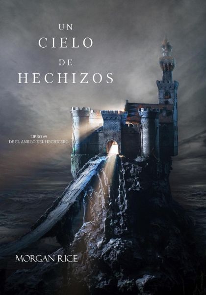 Un Cielo De Hechizos (Libro #9 De El Anillo Del Hechicero) (eBook, ePUB) Un Cielo De Hechizos (Libro #9 De El Anillo Del Hechicero) (eBook, ePUB)