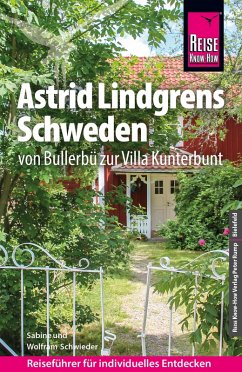 Reise Know-How Reiseführer Astrid Lindgrens Schweden - von Bullerbü zur Villa Kunterbunt (eBook, PDF) - Schwieder, Wolfram; Schwieder, Sabine