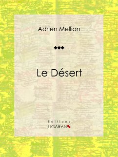 Le désert (eBook, ePUB) - Mellion, Adrien; Ligaran