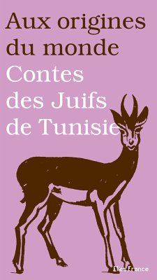 Contes des Juifs de Tunisie (eBook, ePUB) - Koskas, Sonia; Aux origines du monde