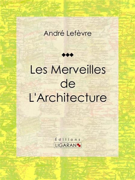 Les merveilles de l'architecture (eBook, ePUB)