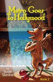 Metro Goes to Hollywood (Metro The Little Dog, #2) (eBook, ePUB) Metro Goes to Hollywood (Metro The Little Dog, #2) (eBook, ePUB)