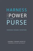 Harness the Power of the Purse: Winning Women Investors (eBook, ePUB)