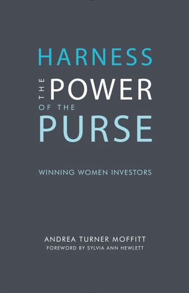 Harness the Power of the Purse: Winning Women Investors (eBook, ePUB)