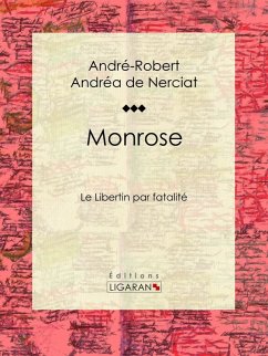Monrose (eBook, ePUB) - Andréa de Nerciat, André-Robert; Apollinaire, Guillaume; Ligaran