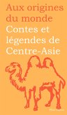 Contes et légendes de Centre-Asie (eBook, ePUB)