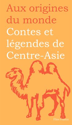 Contes et légendes de Centre-Asie (eBook, ePUB) - Dor, Rémy