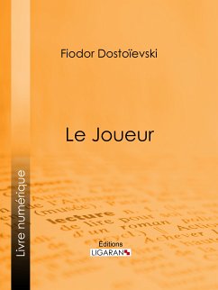 Le Joueur (eBook, ePUB) - Dostoïevski, Fiodor; Ligaran