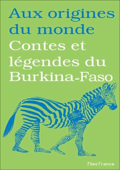 Contes et légendes du Burkina-Faso (eBook, ePUB) - Diep, Françoise; Moïse Bamba, François