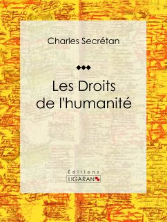 Les Droits de l'humanité (eBook, ePUB) - Ligaran; Secrétan, Charles