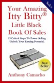 Your Amazing Itty Bitty Little Black Book of Sales: 15 Simple Steps to Power Selling Unlock Your Earning Potential (eBook, ePUB)