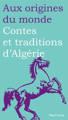 Contes et traditions d'Algérie (eBook, ePUB) - Aceval, Nora; Aux origines du monde