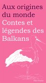 Contes et légendes des Balkans (eBook, ePUB)
