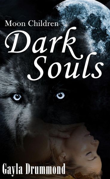 Dark Souls (Moon Children, #2) (eBook, ePUB) Dark Souls (Moon Children, #2) (eBook, ePUB)