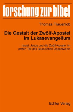 Die Gestalt der Zwölf-Apostel im Lukasevangelium (eBook, PDF) - Frauenlob, Thomas