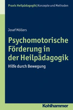 Psychomotorische Förderung in der Heilpädagogik (eBook, PDF) - Möllers, Josef