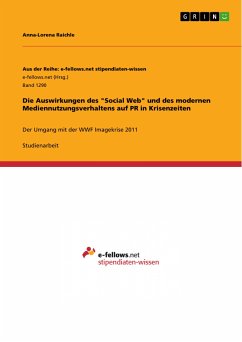 Die Auswirkungen des &quote;Social Web&quote; und des modernen Mediennutzungsverhaltens auf PR in Krisenzeiten (eBook, PDF)