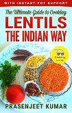 The Ultimate Guide to Cooking Lentils the Indian Way (How To Cook Everything In A Jiffy, #5) (eBook, ePUB)