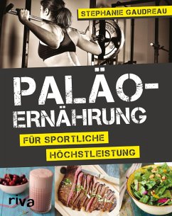 Paläo-Ernährung für sportliche Höchstleistung (eBook, PDF) - Gaudreau, Stephanie