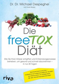 Die freeTOX-Diät (eBook, ePUB) - Despeghel, Dr. Dr. Michael; Muliar, Doris