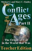 The Conflict of the Ages Teacher II: The Origin of Evil in the World that Was (The Conflict of the Ages Teacher Edition, #2) (eBook, ePUB)